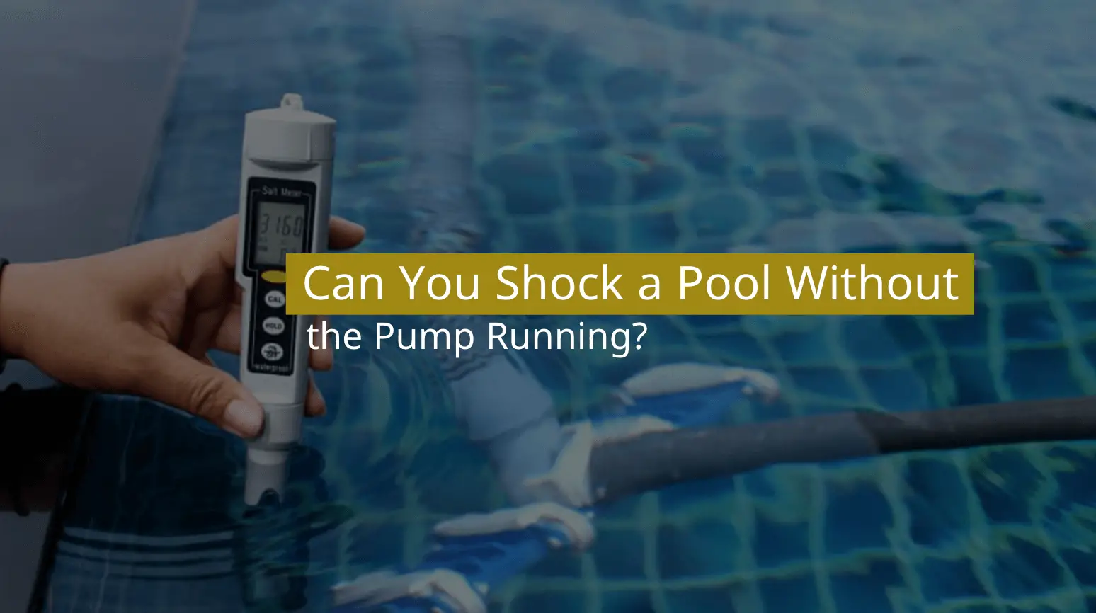 Can You Shock a Pool Without the Pump Running?
