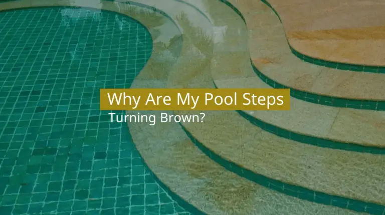 Why Are My Pool Steps Turning Brown?
