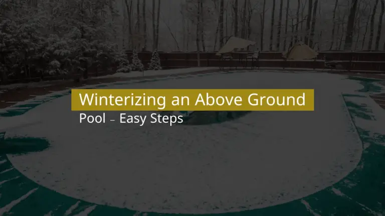 Winterizing an Above Ground Pool – Easy Steps