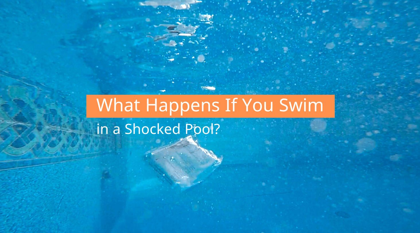 What Happens If You Swim in a Shocked Pool?