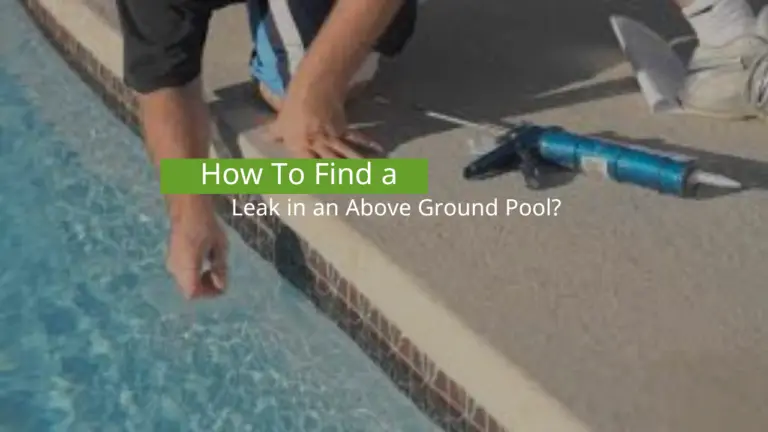 How To Find a Leak in an Above Ground Pool?