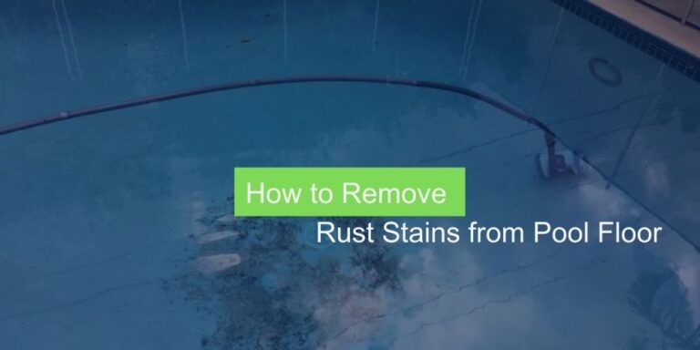 How to Remove Rust Stains from Pool Floor