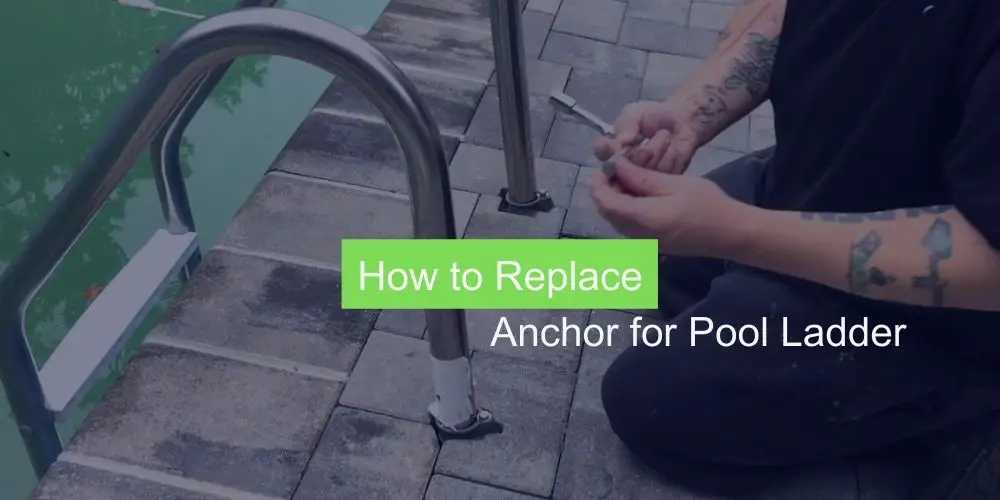 How to Replace Anchor for Pool Ladder