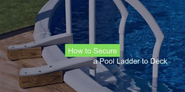 How to Secure a Pool Ladder to Deck