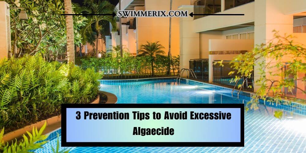 3 Prevention Tips to Avoid Excessive Algaecide
