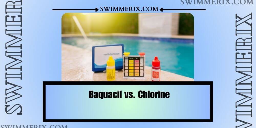 Baquacil vs. Chlorine