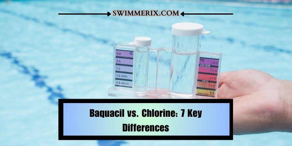 Baquacil vs. Chlorine: 7 Key Differences