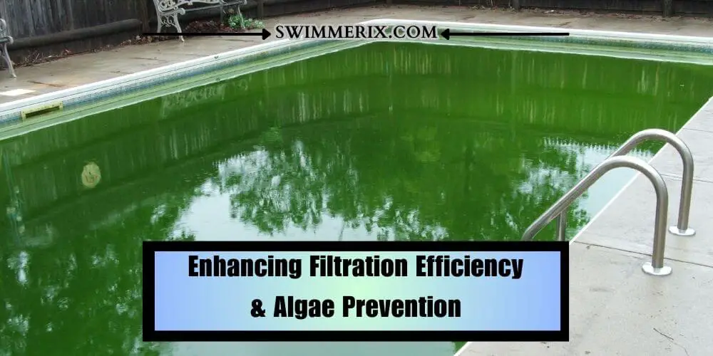 Enhancing Filtration Efficiency & Algae Prevention