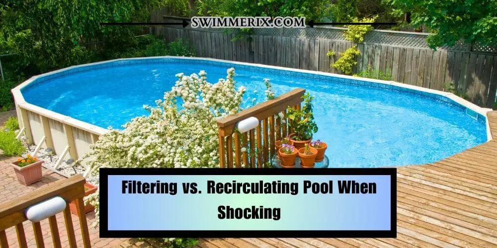 Filtering vs. Recirculating Pool When Shocking