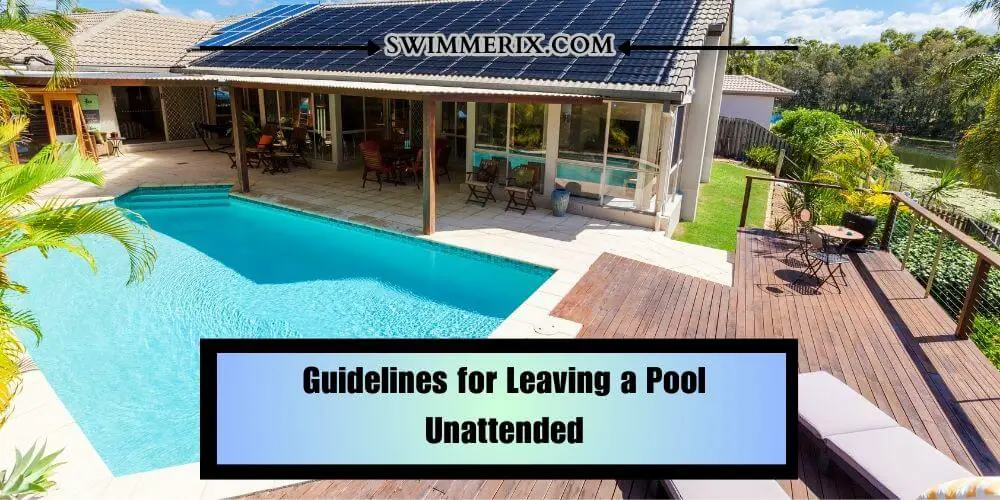Guidelines for Leaving a Pool Unattended