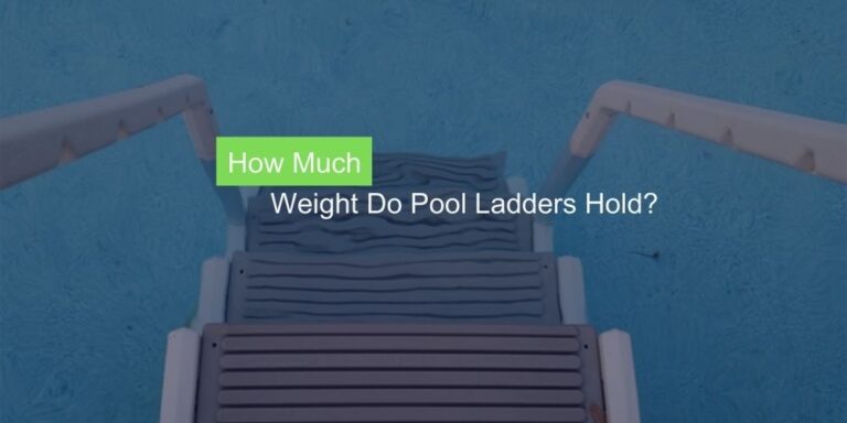 How Much Weight Do Pool Ladders Hold?