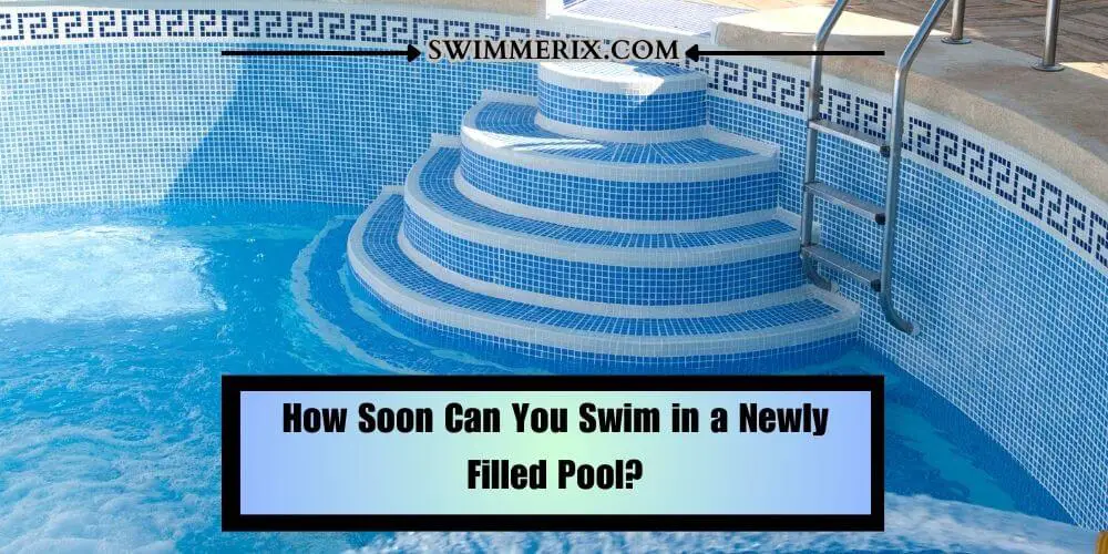 How Soon Can You Swim in a Newly Filled Pool?
