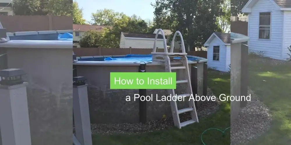 How to Install a Pool Ladder Above Ground