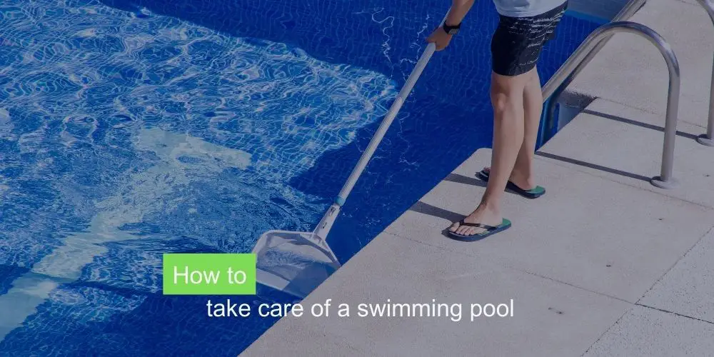 How to take care of a swimming pool