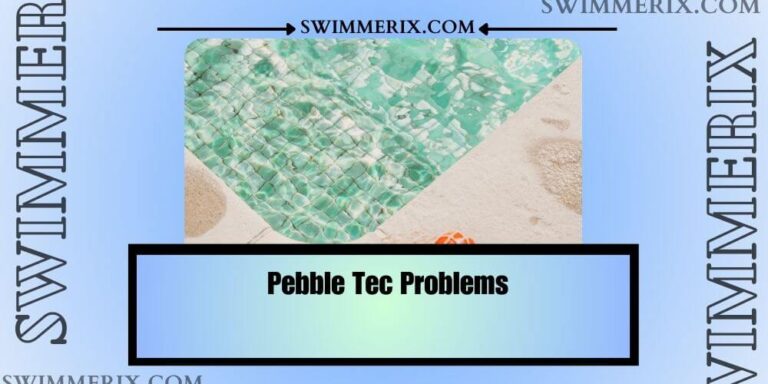Pebble Tec Problems: Addressing Common Issues & Enhancing Pool Durability