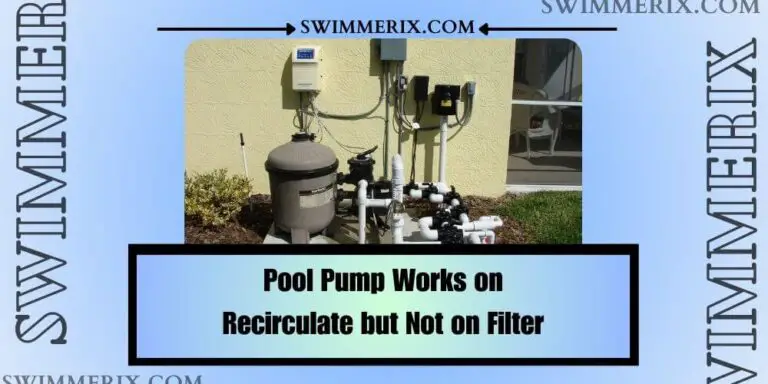 Pool Pump Works on Recirculate but Not on Filter