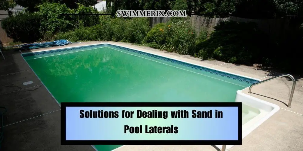 Solutions for Dealing with Sand in Pool Laterals