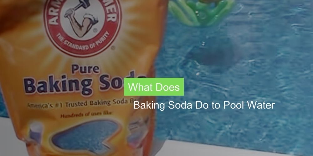 What Does Baking Soda Do to Pool Water