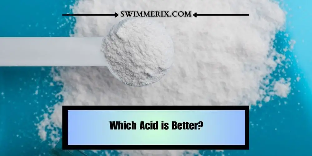 Which Acid is Better?