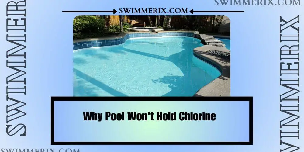 Why-Pool-Wont-Hold-Chlorine