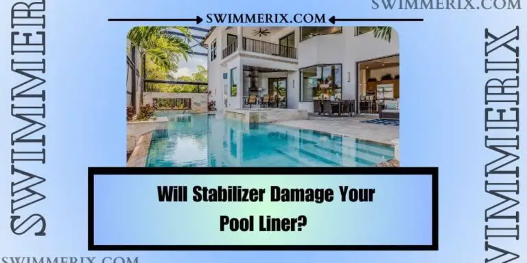 Will Stabilizer Damage Your Pool Liner? Unveiling the Truth
